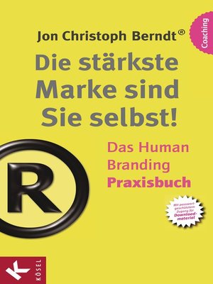 cover image of Die stärkste Marke sind Sie selbst! – Das Human Branding Praxisbuch